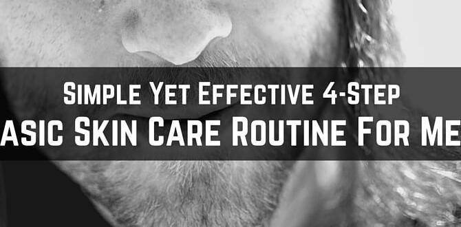 Addressing specific skin concerns customized simple skin care routine for men