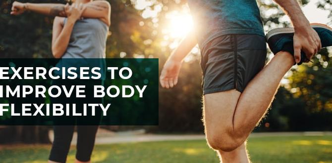 simple exercises to improve body flexibility
