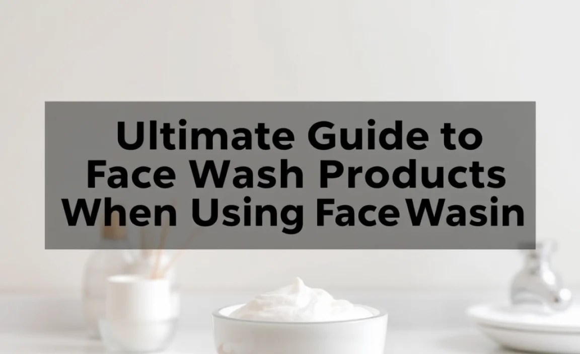 Common Mistakes to Avoid When Using Face Wash