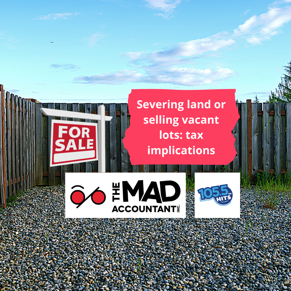 TTT Severed Lots, Vacant Land, Capital Gains, and HST The Mad Accountant