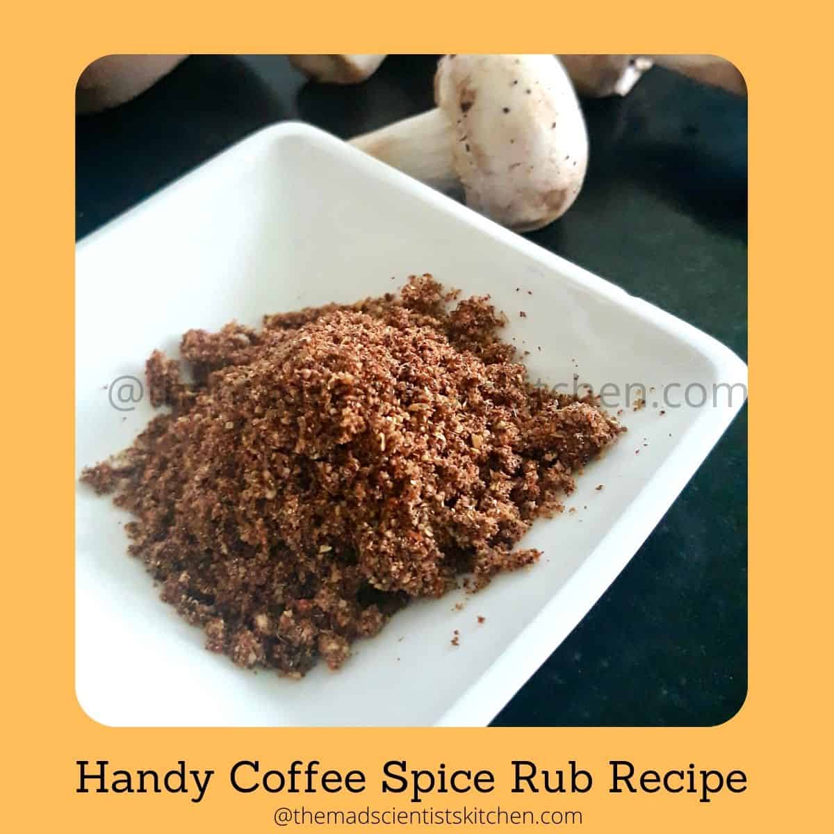Handy Coffee Spice Rub Recipe The Mad Scientists Kitchen