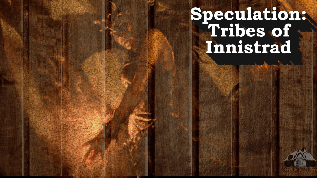 Innistrad Speculation The Tribes of Midnight Hunt The Magic Tavern