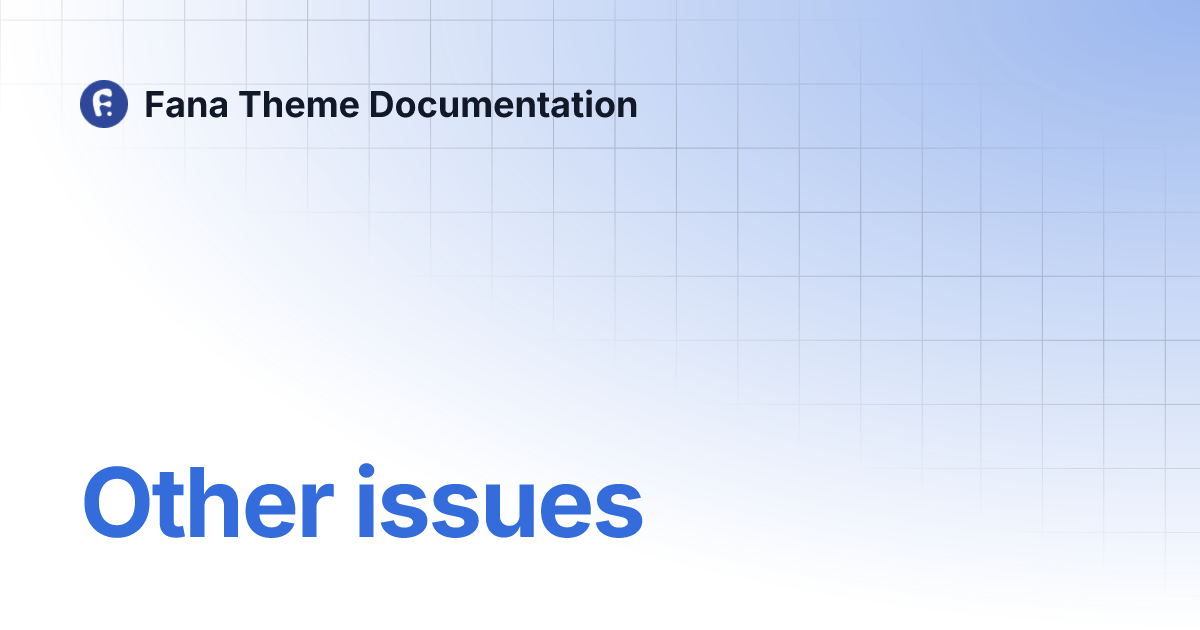 Other issues Fana Theme Documentation