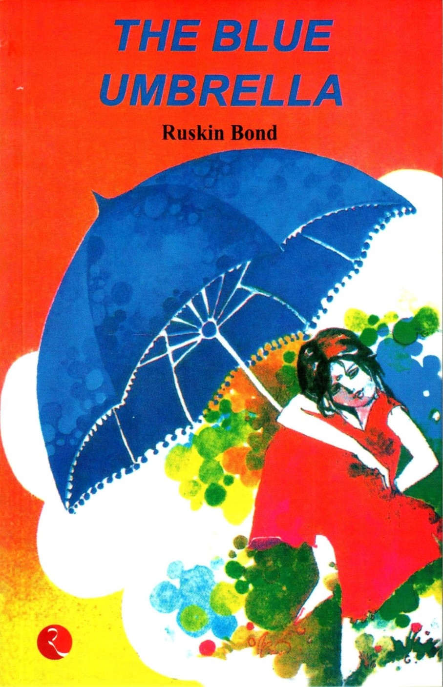 Bask Under Ruskin Bond’s ‘The Blue Umbrella’ The Melodramatic Bookworm