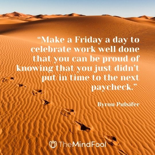 105 Friday Inspirational Quotes To Kickoff Your Weekend TheMindFool