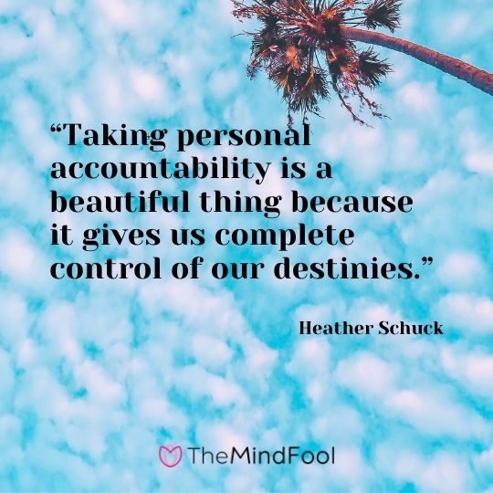 10 Ways To Take Responsibility for Your Actions TheMindFool