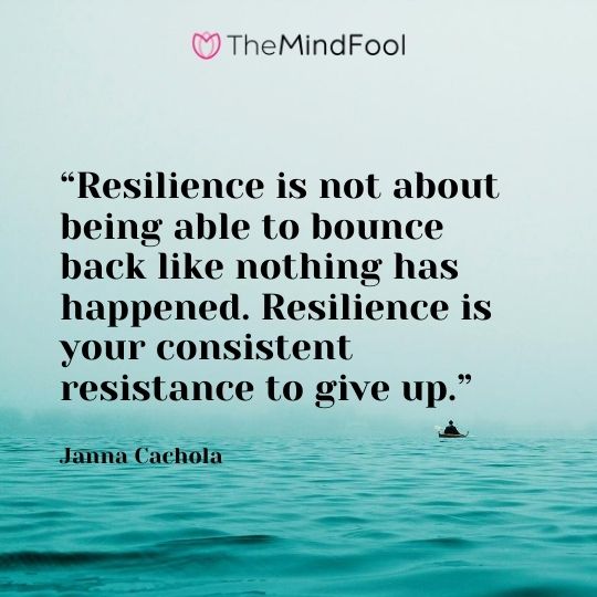 60 Resilience Quotes Inspirational Quotes About Resilience Quotes