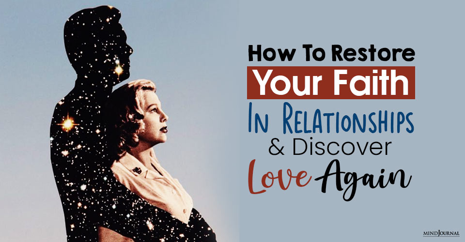 How To Restore Your Faith In True Love 5 Ways To Discover Love Again