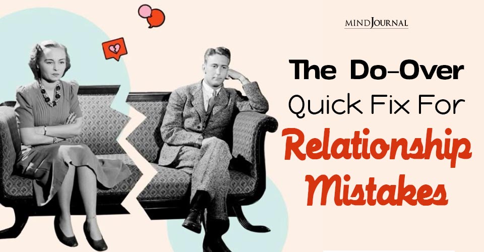 1 Quick Fix For Relationship Mistakes The Minds Journal