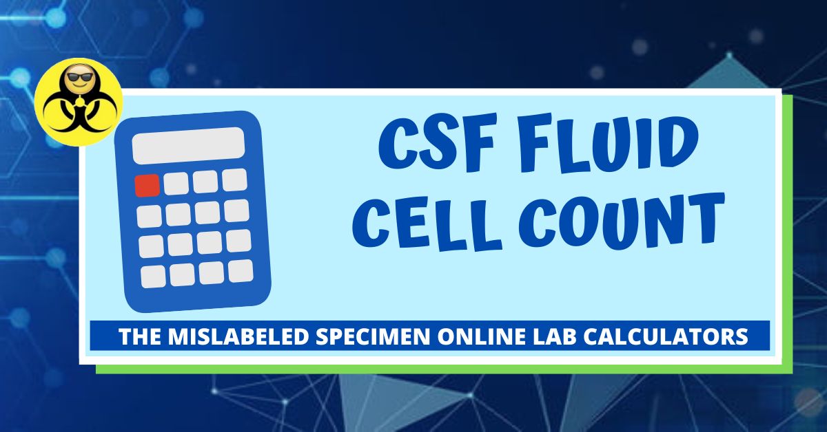 CSF Fluid Cell Count Calculator The Mislabeled Specimen Lab Calculators
