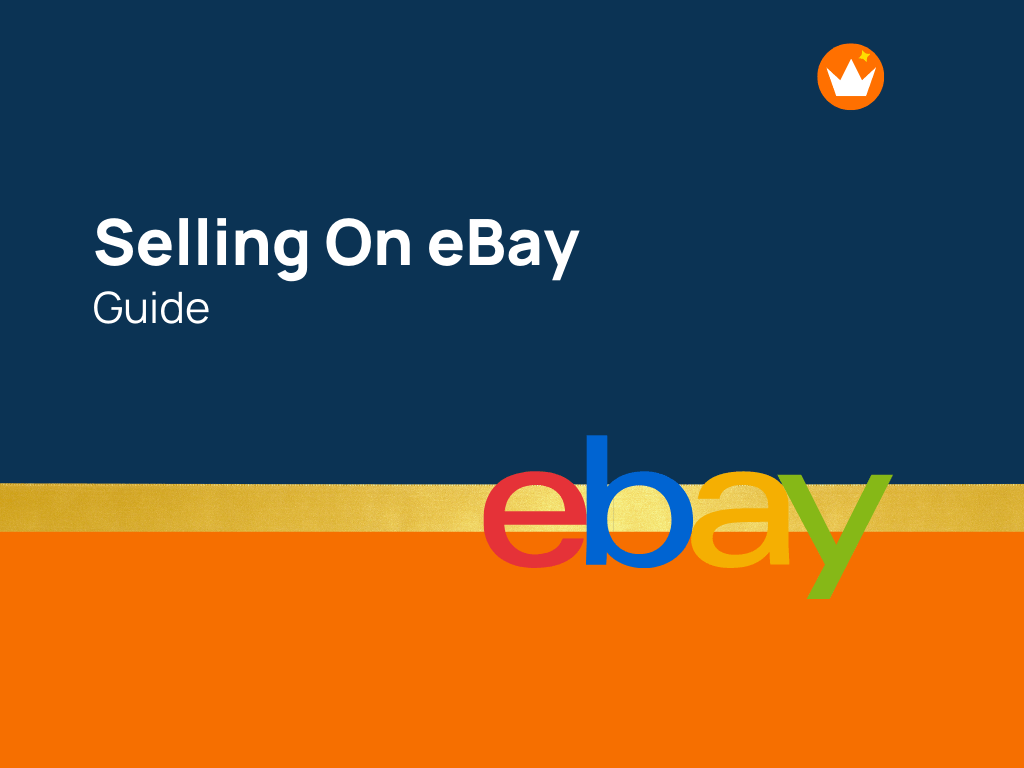 An Ultimate Guide To Selling On eBay & Earn Money (In 2023)