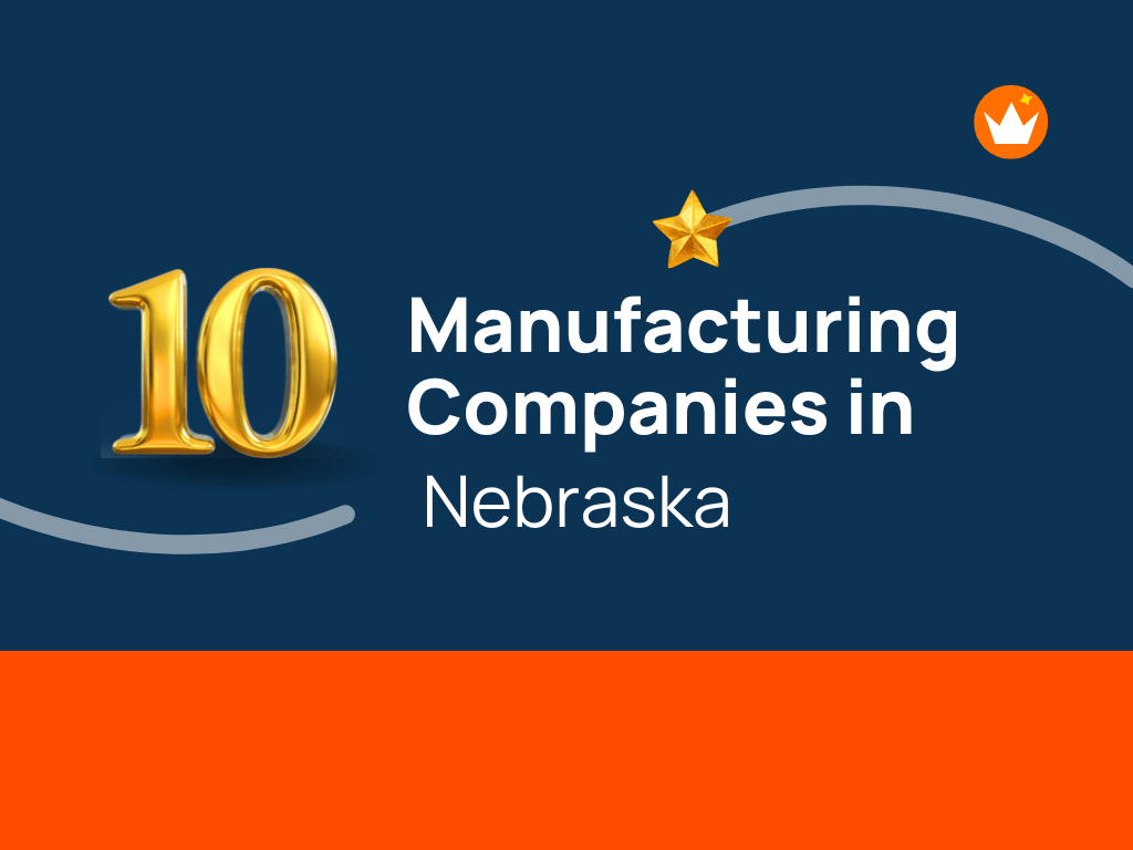 Top 10 Manufacturing Companies in Nebraska