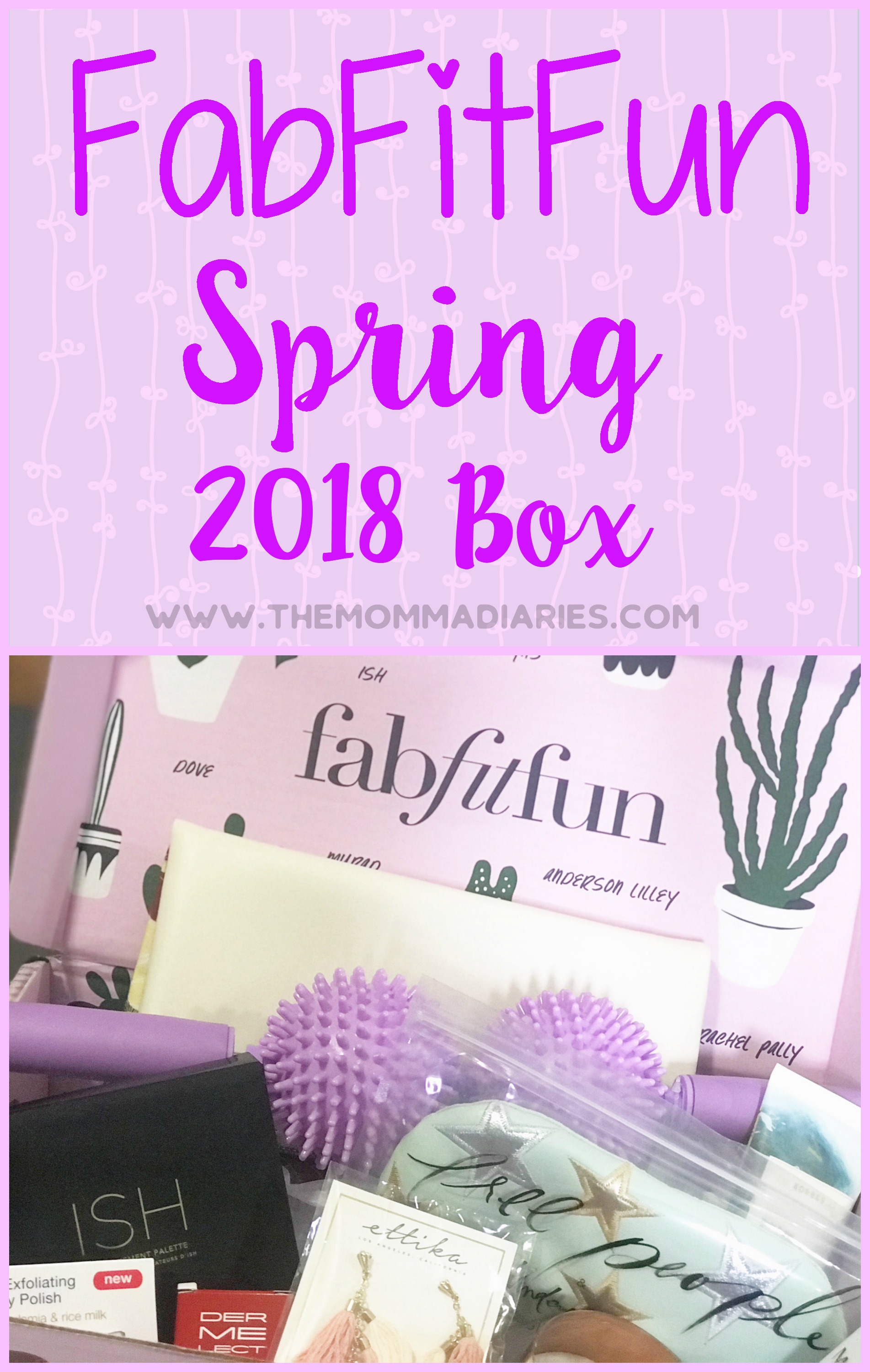 FabFitFun Spring 2018 Box + Promo Code The Momma Diaries