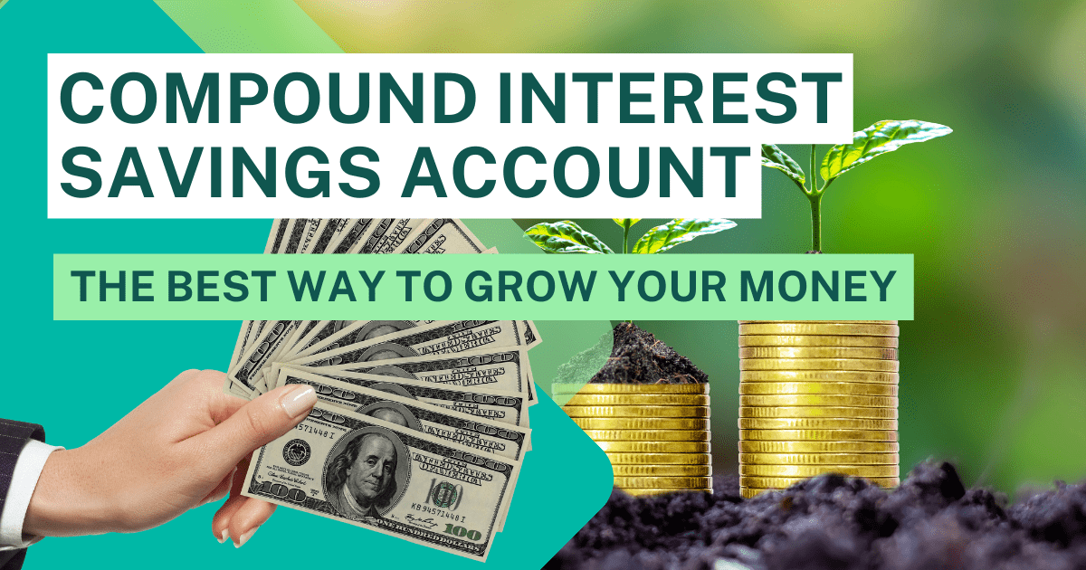 Compound Interest Savings Account The Best Way To Grow Your Money
