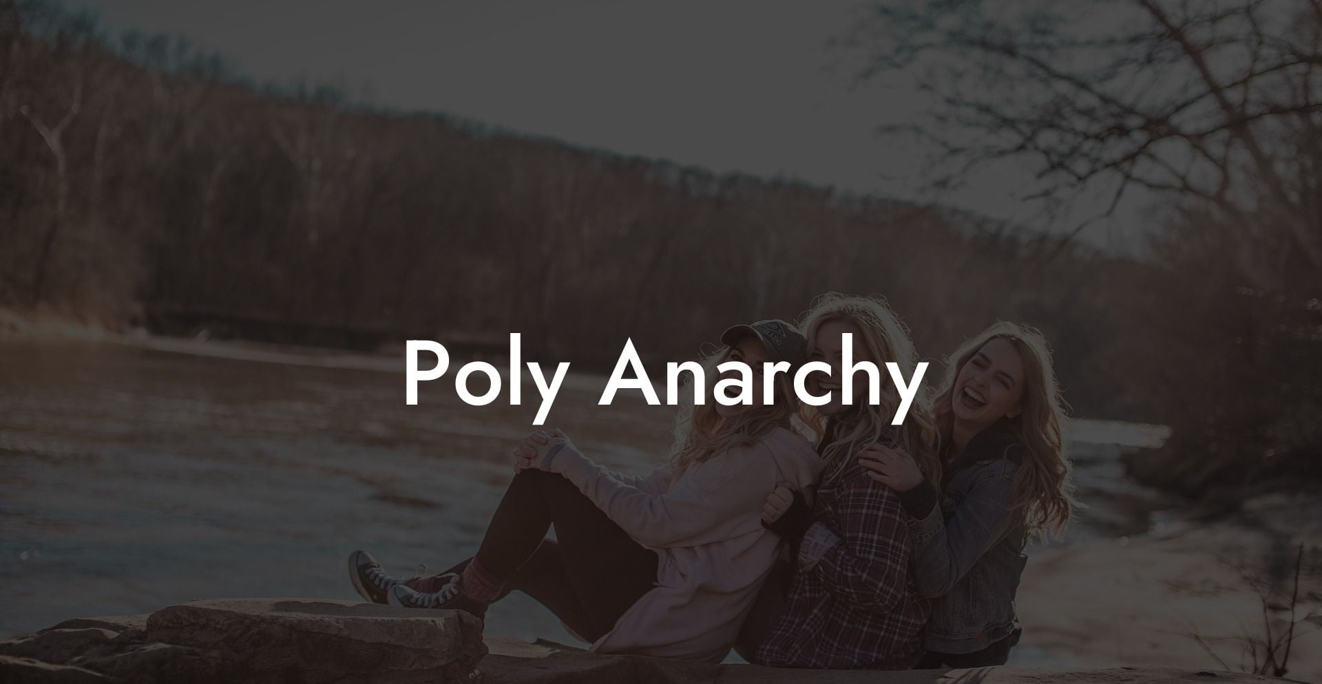 Poly Anarchy The Monogamy Experiment