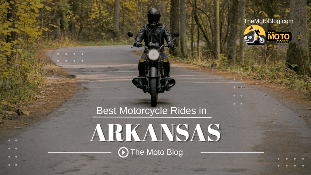 Top 10 Best Motorcycle Rides in Arkansas My Ultimate Guide » The Moto Blog