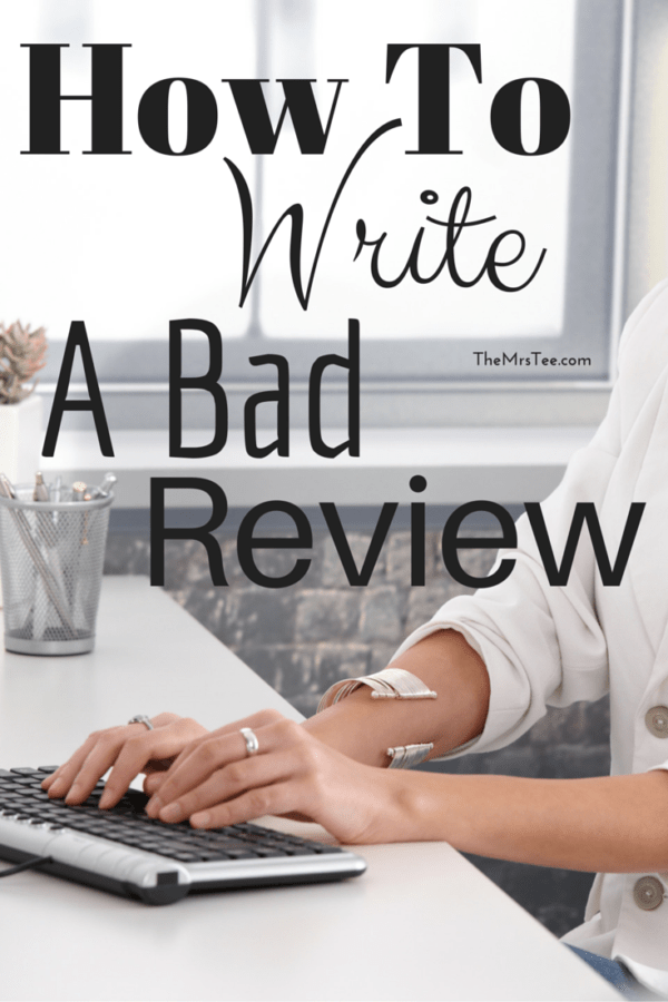 How To Write A BAD Review TheMrsTee Lifestyle Blogger & Media