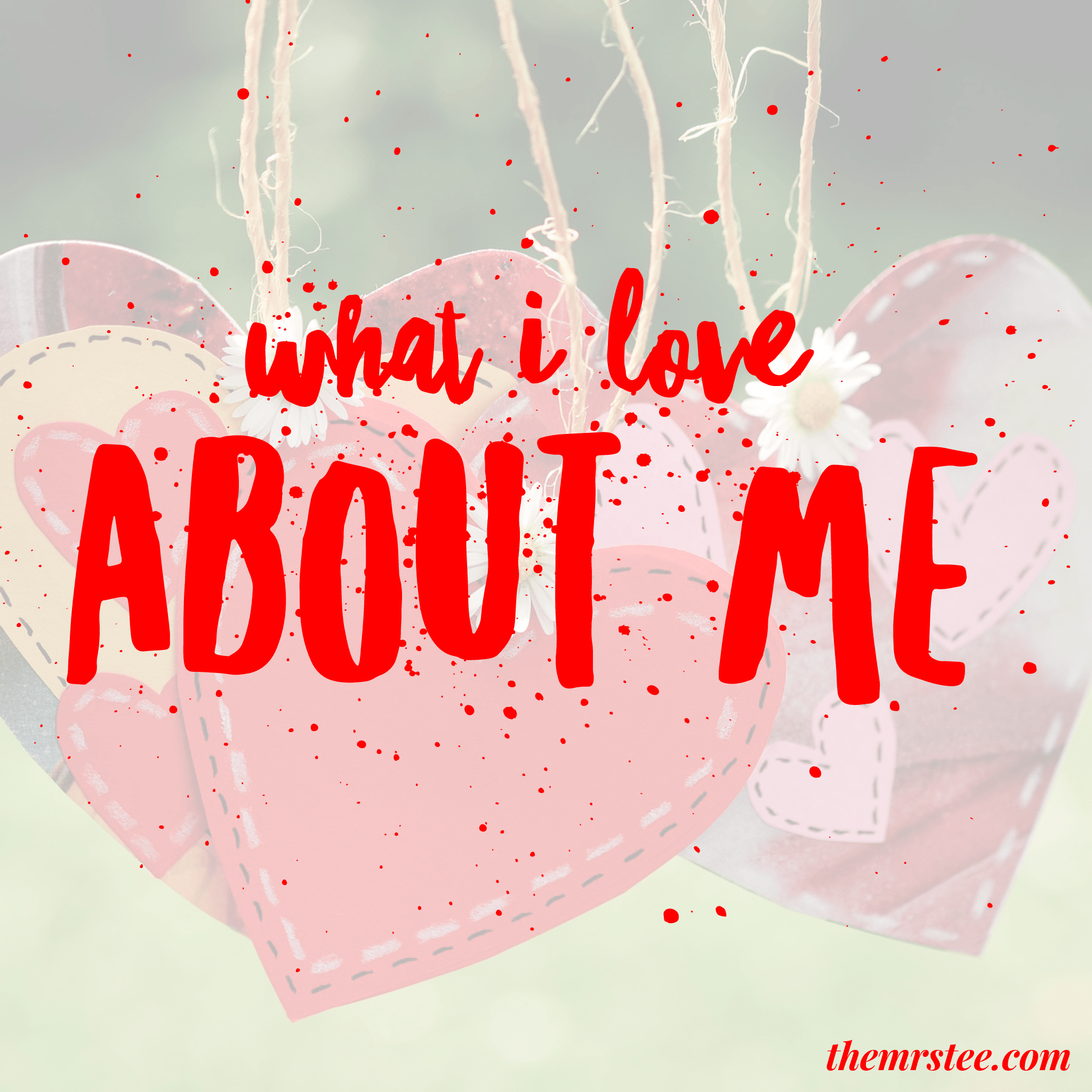 What I Love About Me... It's Me, Tee Lifestyle Blogger & Media Influencer