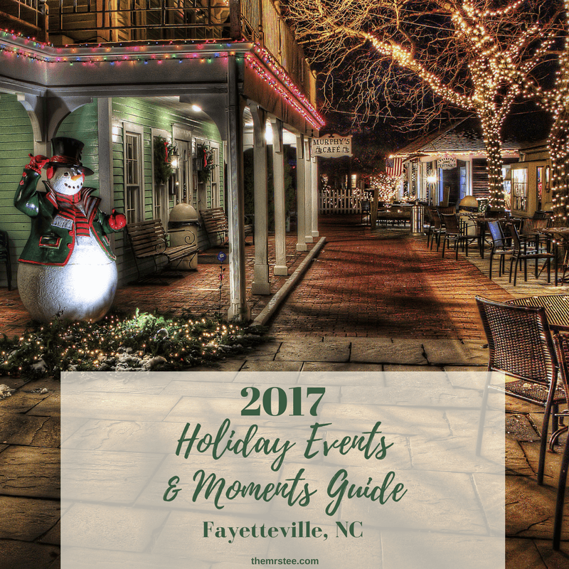 2017 Holiday Events & Moments Guide Fayetteville, NC TheMrsTee