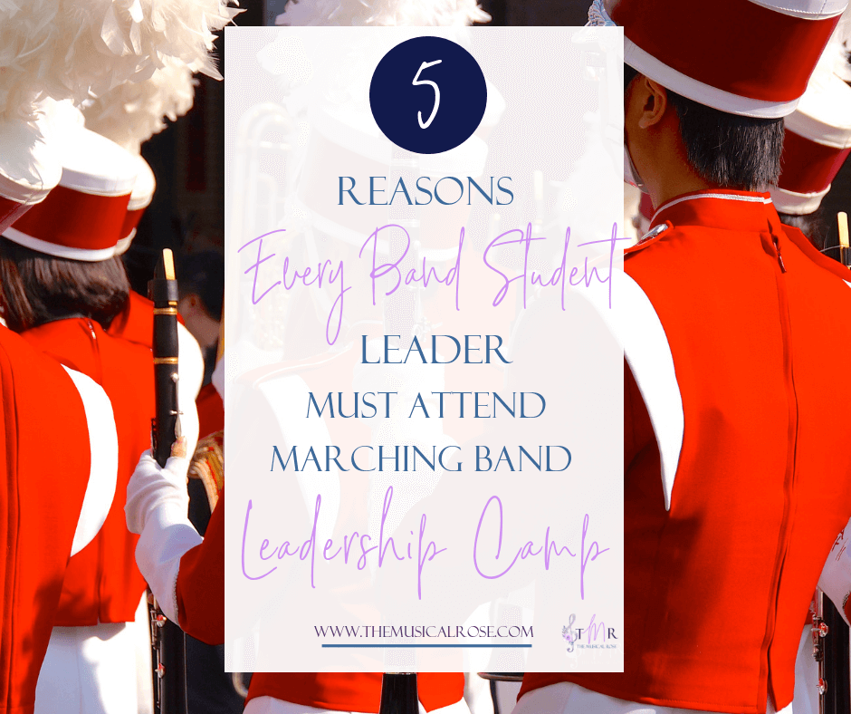 5 Reasons EVERY Band Student Leader Must Attend Marching Band