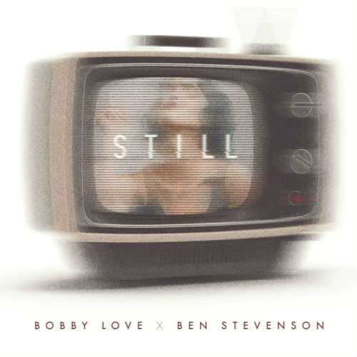 Bobby Love feat. Ben Stevenson Still T.H.E Music Essentials