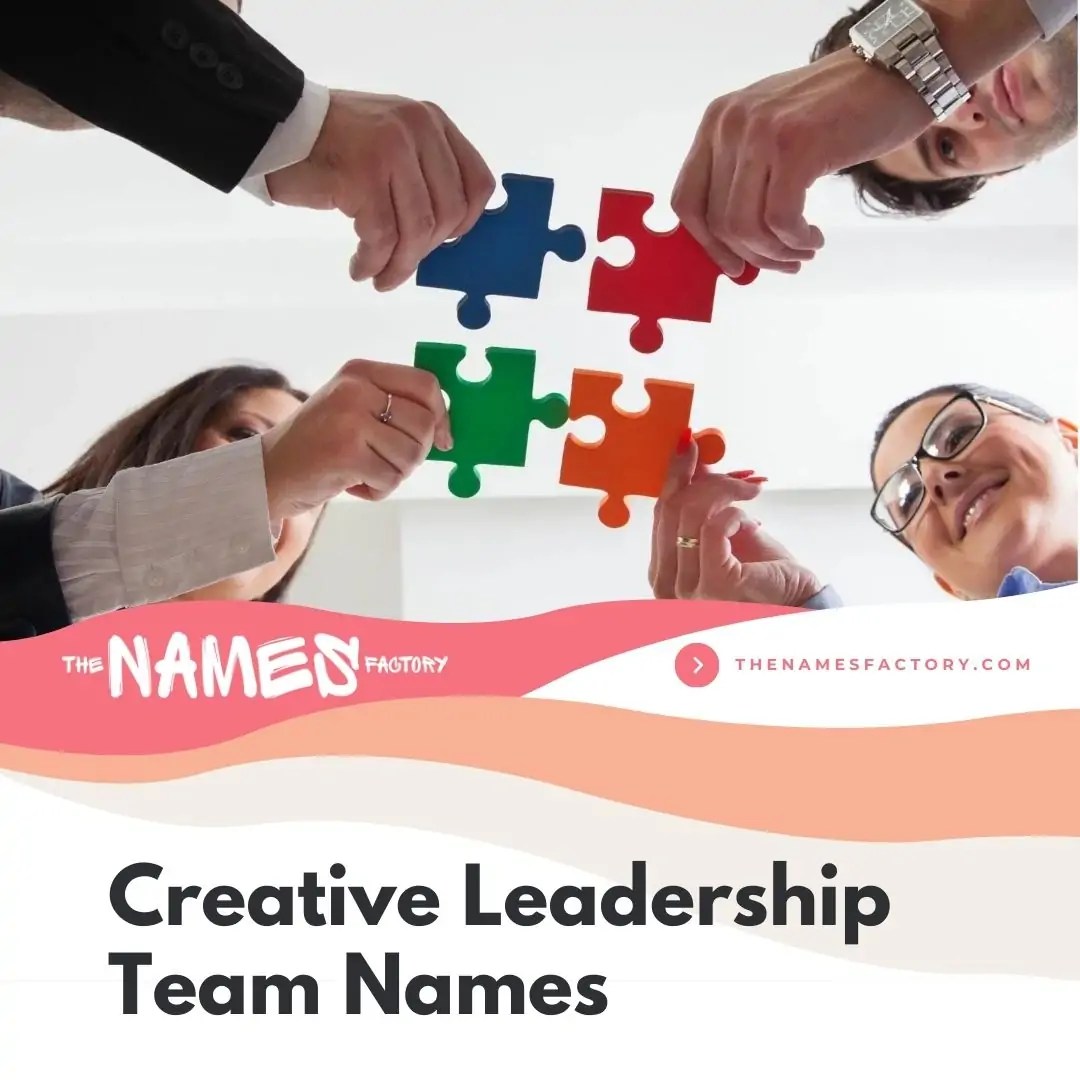 360+ Unique Leadership Team Names to Engage Your Team!(05)