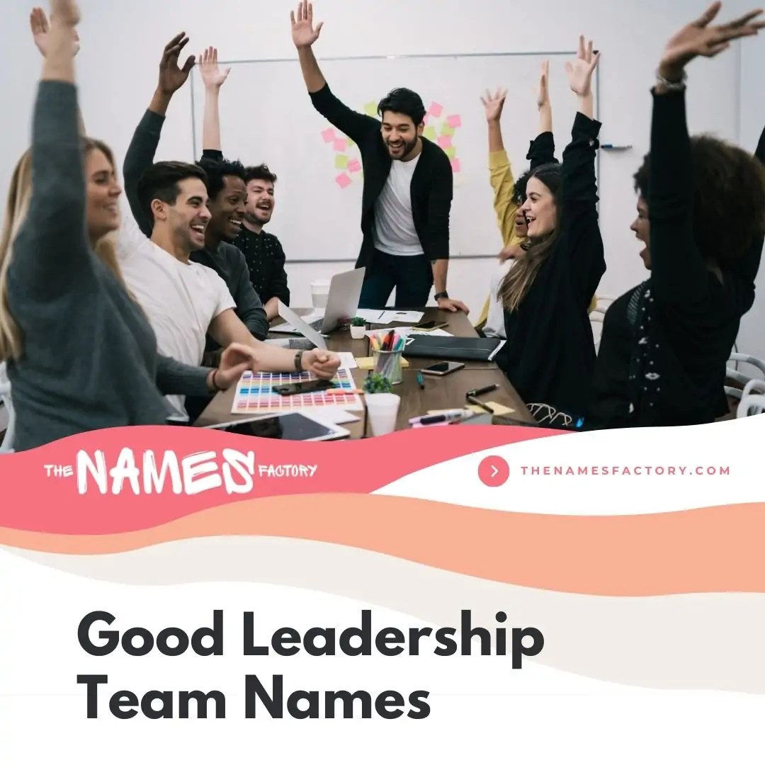 360+ Unique Leadership Team Names to Engage Your Team!