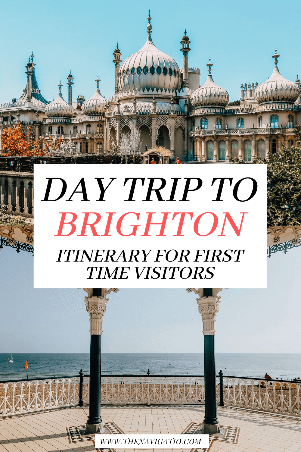 How To Spend An Awesome Day In Brighton One Day Itinerary The Navigatio
