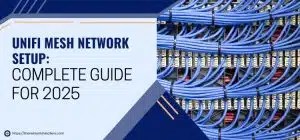 UniFi Mesh Network Setup: Overview & Guide (2023)