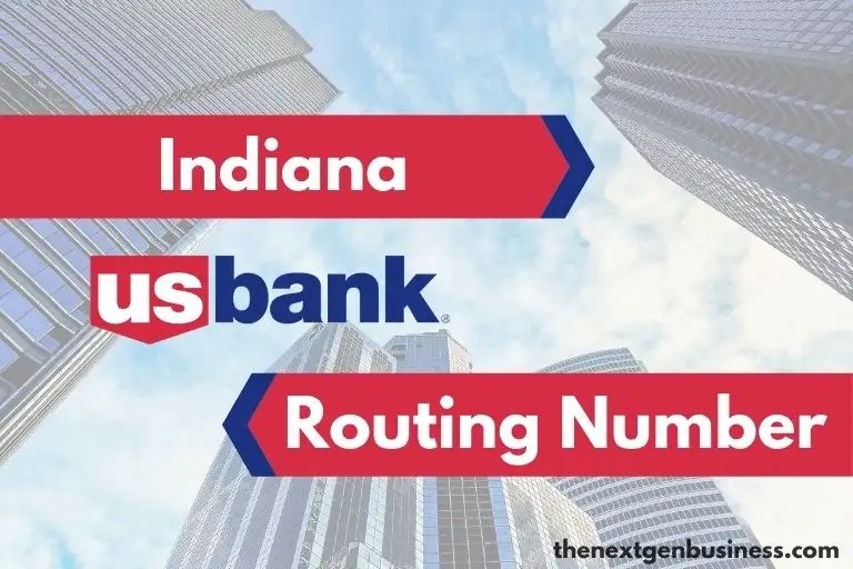 US Bank Routing Number in Indiana 074900783 The Next Gen Business