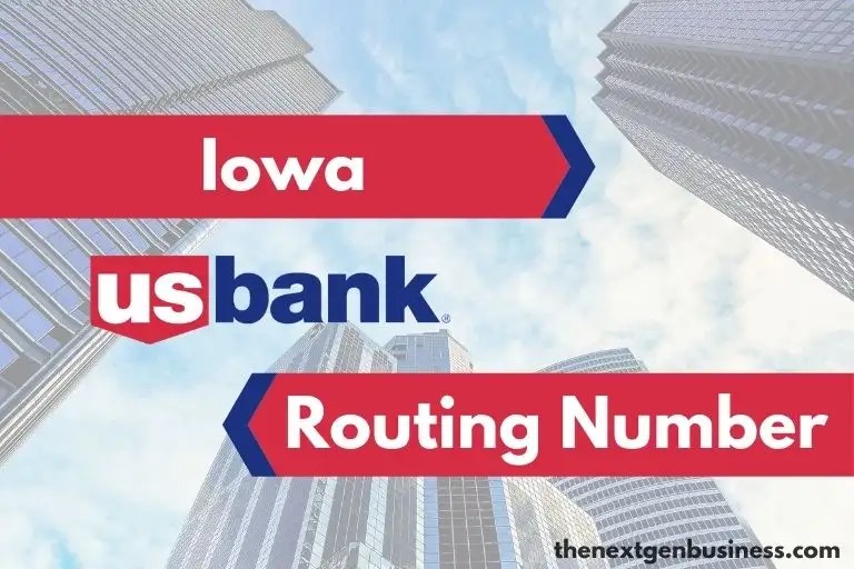 US Bank Routing Number in Iowa 073000545 The Next Gen Business
