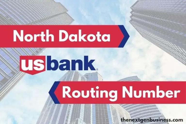 US Bank Routing Number in North Dakota 091300023 The Next Gen Business