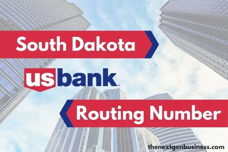 US Bank Routing Number in South Dakota 091408501 The Next Gen Business