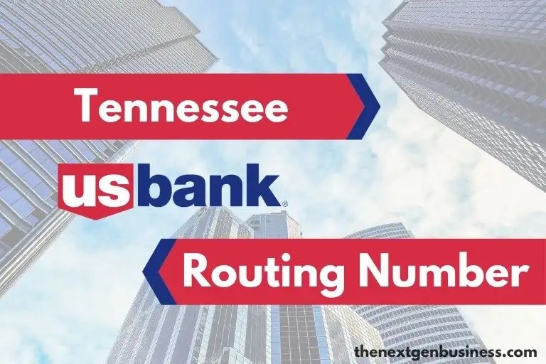 US Bank Routing Number in Tennessee 064000059 The Next Gen Business