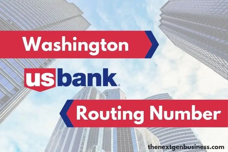 US Bank Routing Number in Washington 125000105 The Next Gen Business