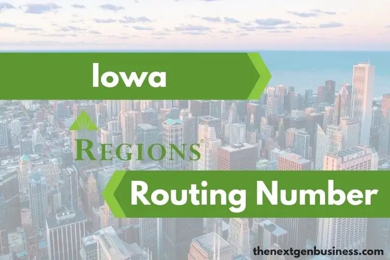 Regions Bank Routing Number in Iowa 073900438 The Next Gen Business