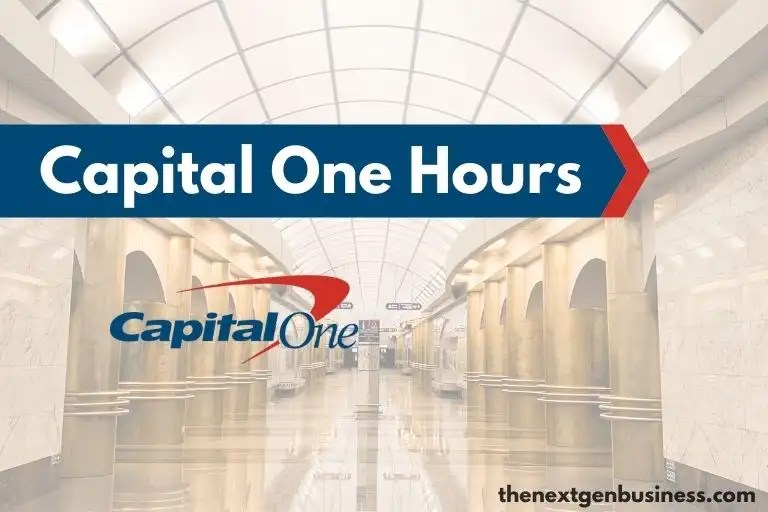 Capital One Hours Weekday, Weekend, and Holiday Schedule The Next