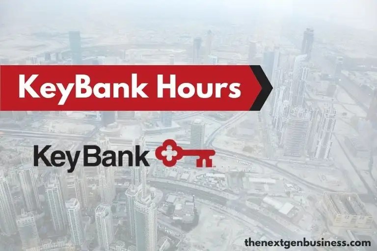 KeyBank Hours Weekday, Weekend, and Holiday Schedule The Next Gen