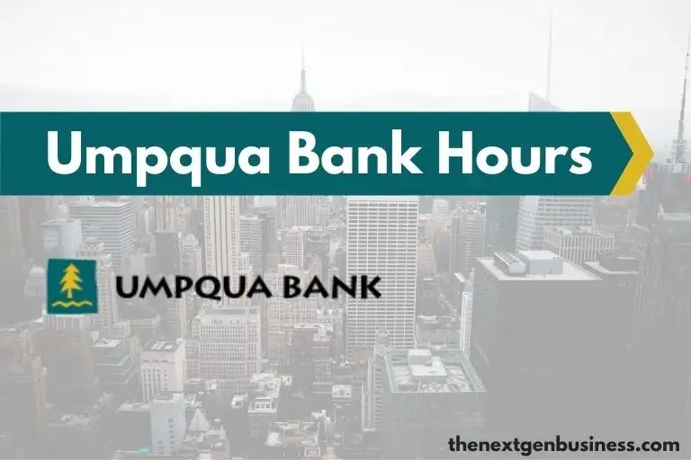 Umpqua Bank Hours Weekday, Weekend, and Holiday Schedule The Next