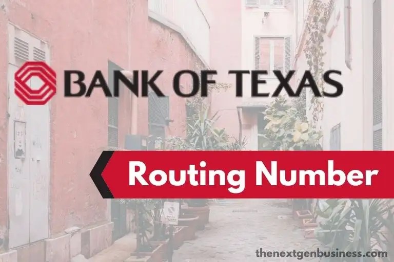 Bank of Texas Routing Number Guide) The Next Gen Business