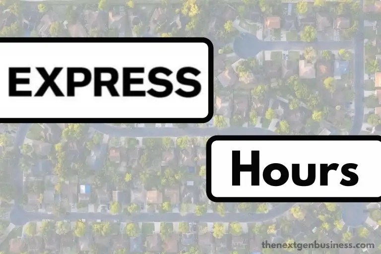 Express Hours Today, Opening, Closing, and Holiday Schedule The Next Gen Business