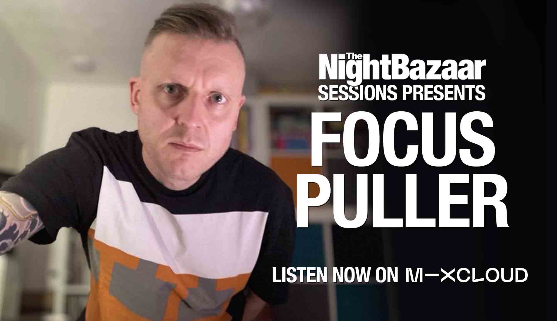 Focus Puller drops an exclusive mix for the 98th edition of The Night