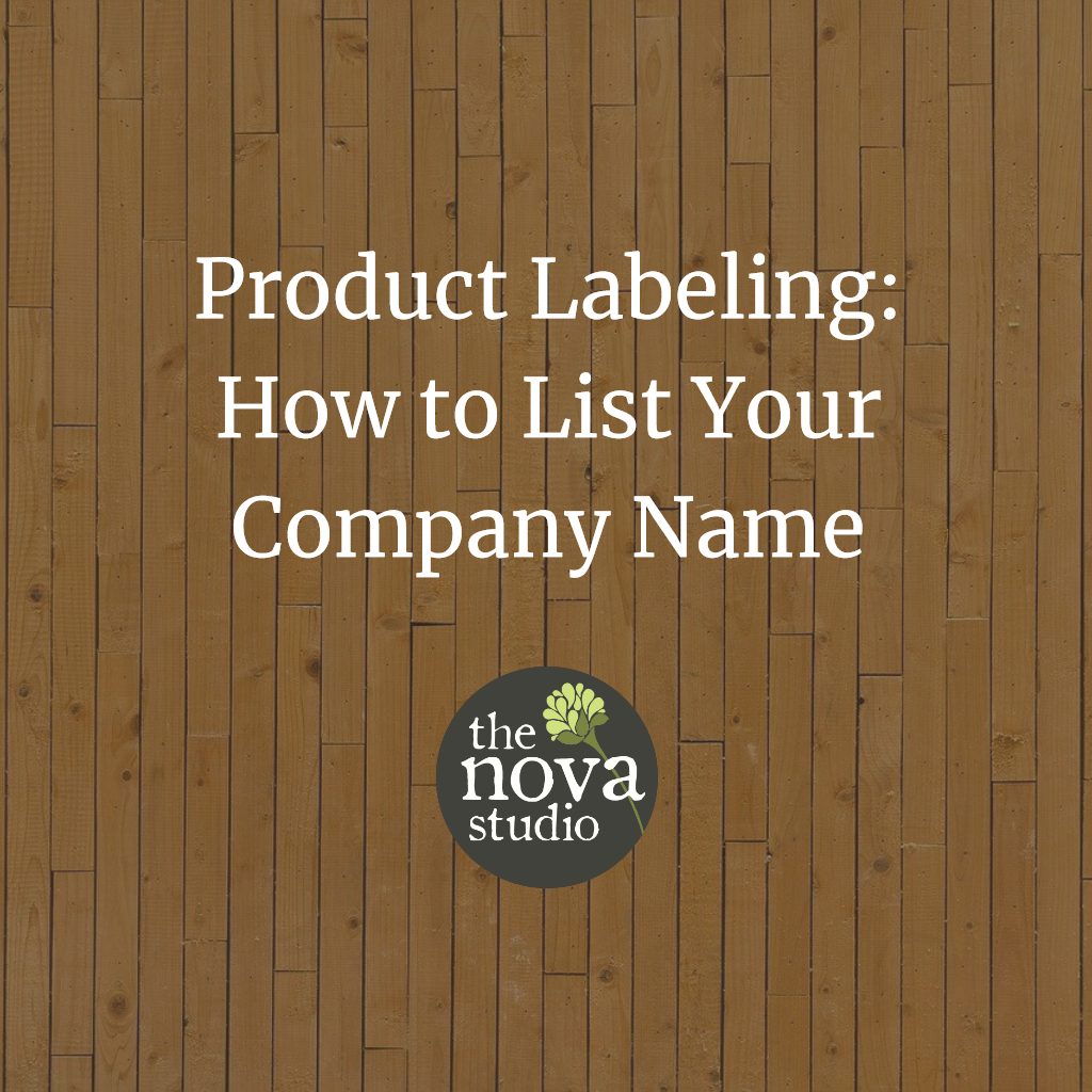 Product Labeling How to List Your Company Name The Nova Studio