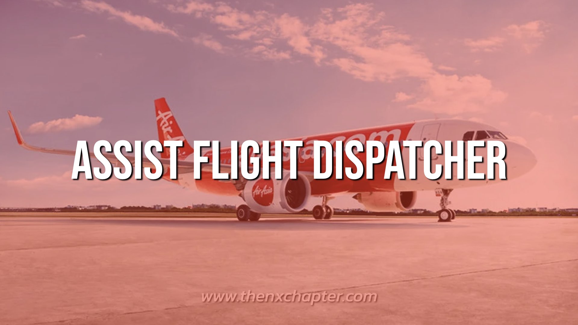 Thai AirAsia เปิดรับ Assistant Flight Dispatcher The NX Chapter