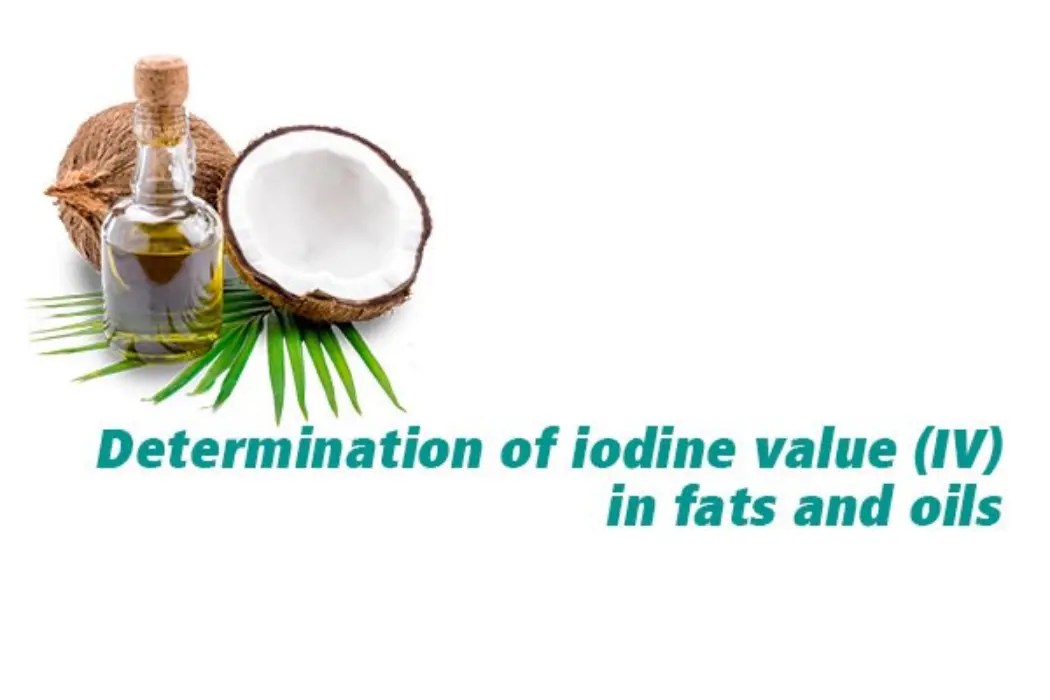 Iodine Value Exploring its Role in Determining Oil Quality