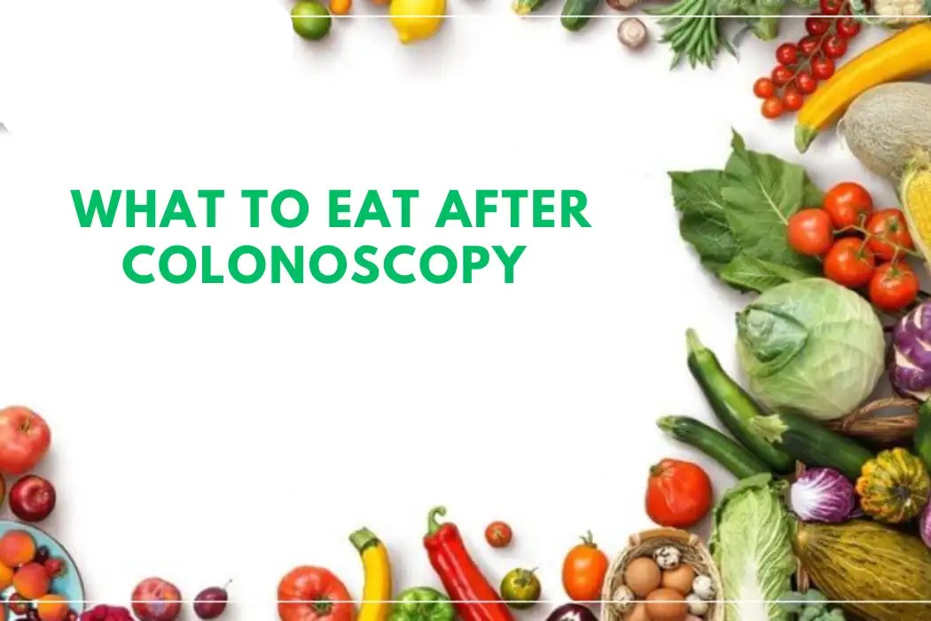 The Road to Recovery What to Eat after Colonoscopy