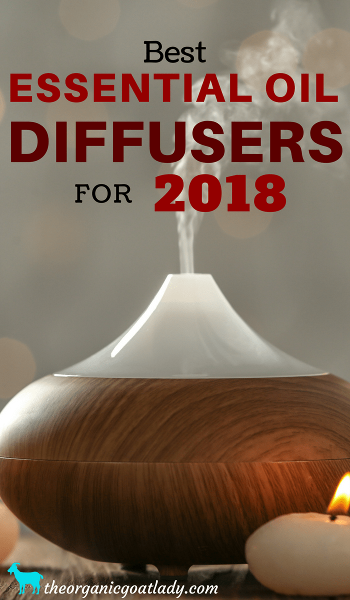 Best Essential Oil Diffusers for 2018 The Organic Goat Lady