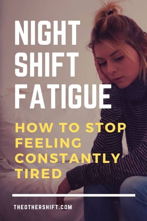 Night Shift Fatigue. How to Stop Feeling Constantly Tired The Other Shift