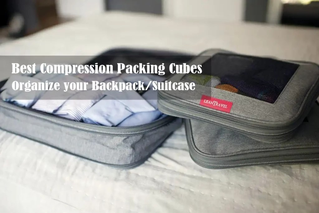 Best Compression Packing Cubes in 2024 Pack Smart, Pack Light