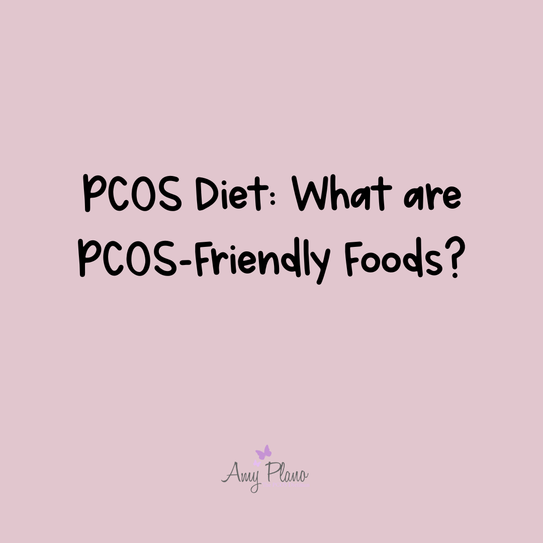PCOS Diet What are PCOSFriendly Foods? Amy Plano, The PCOS Dietitian